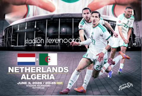 The national team faces the Netherlands in a friendly month of June - New Algeria